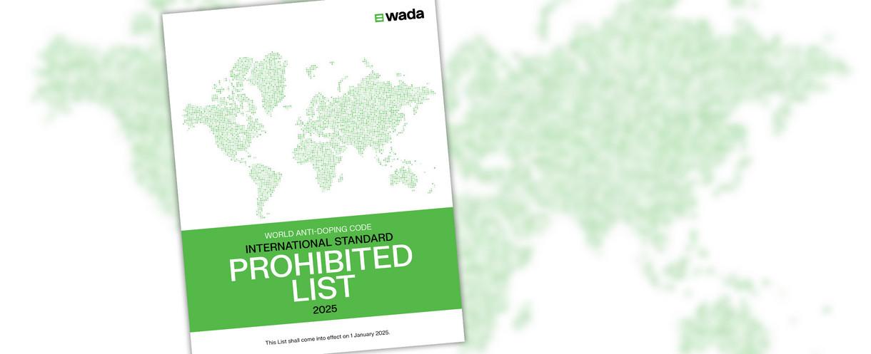 WADA: List of Prohibited Substances and Methods 2025 published, effective 1 January WADA: List of Prohibited Substances and Methods 2025 published, effective 1 January