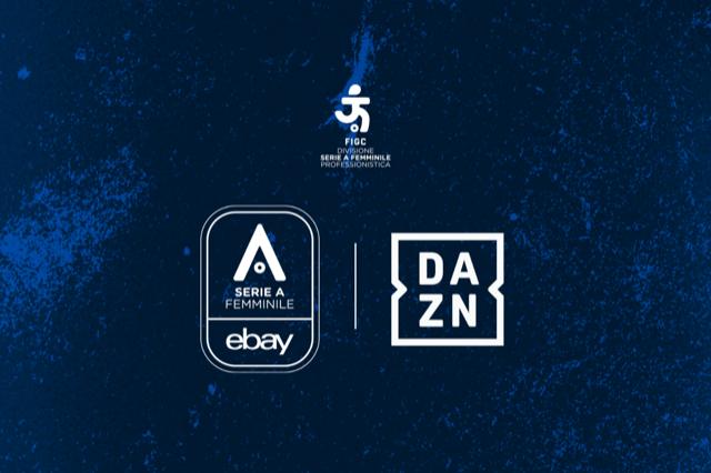 DAZN e FIGC rinnovano la loro partnership: tutta la Serie A Femminile eBay su DAZN fino al 2027