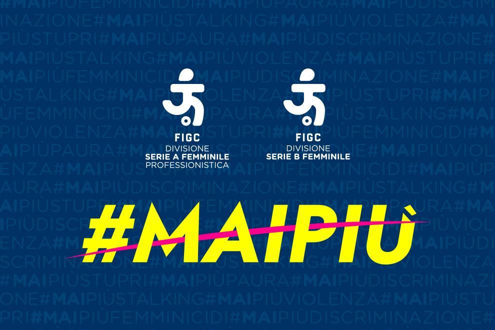 Serie A e Serie B Femminile si uniscono per rafforzare la campagna permanente #MAIPIÙ contro la violenza di genere. Le iniziative del weekend