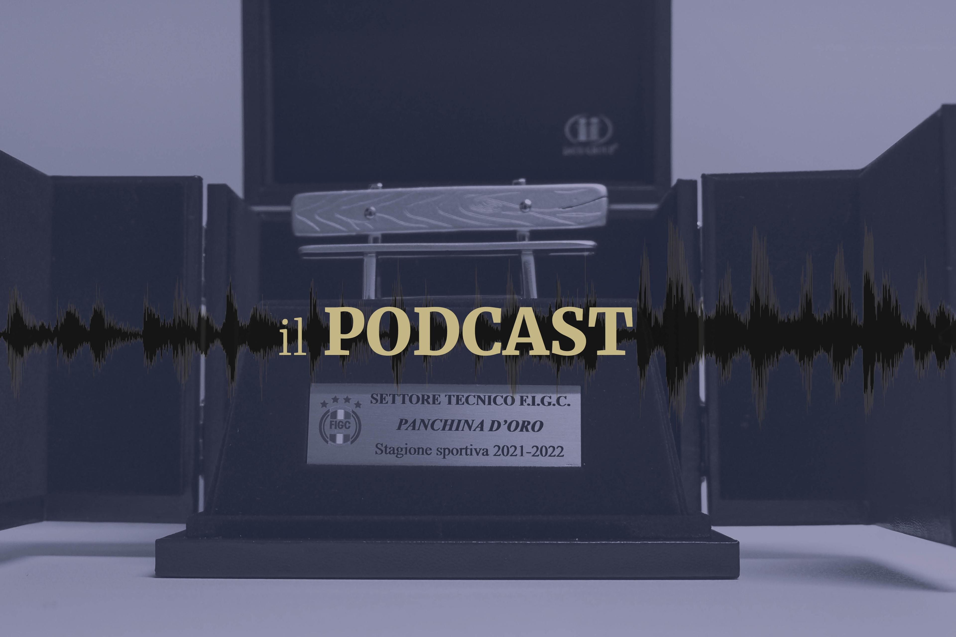 Panchina d’oro: tutti i podcast della trentunesima edizione con le voci dei protagonisti
