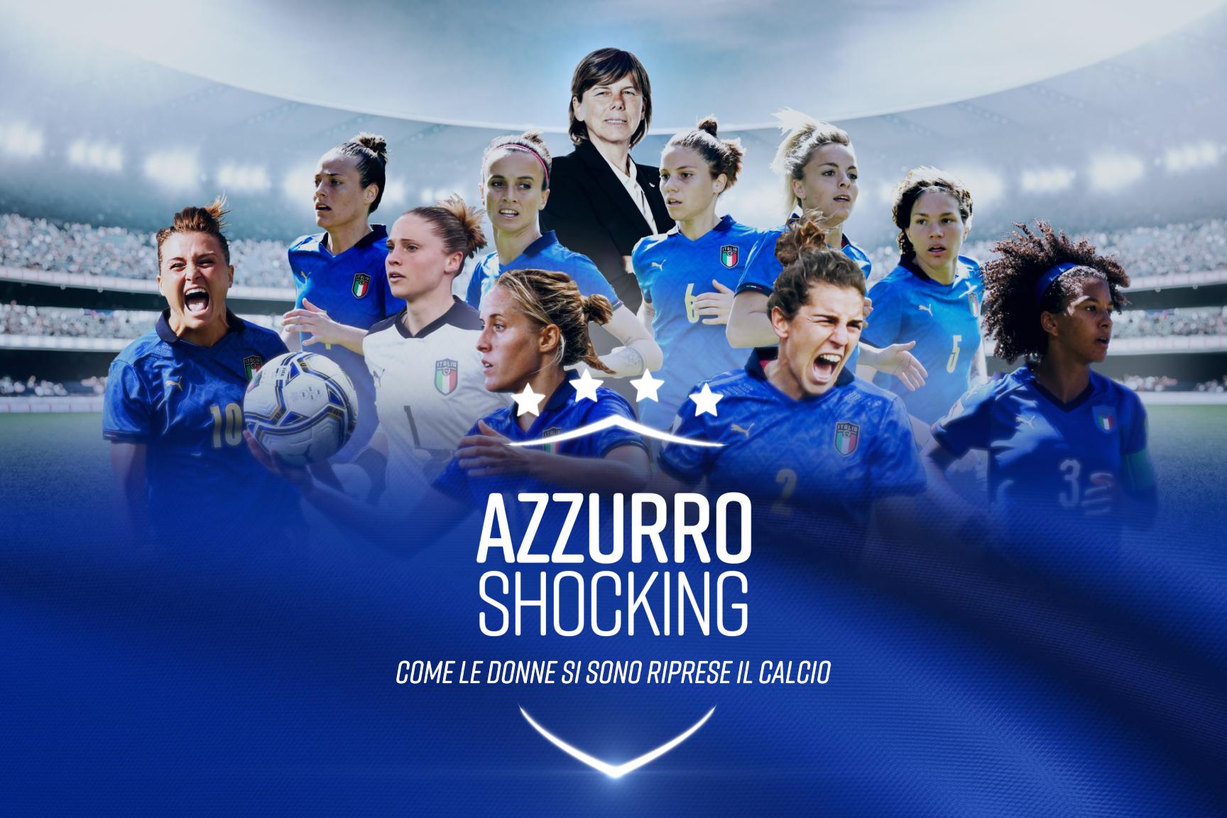 Su Rai 1 sabato 9 luglio alle 20.30 il documentario ‘Azzurro Shocking, come le donne si sono riprese il calcio’