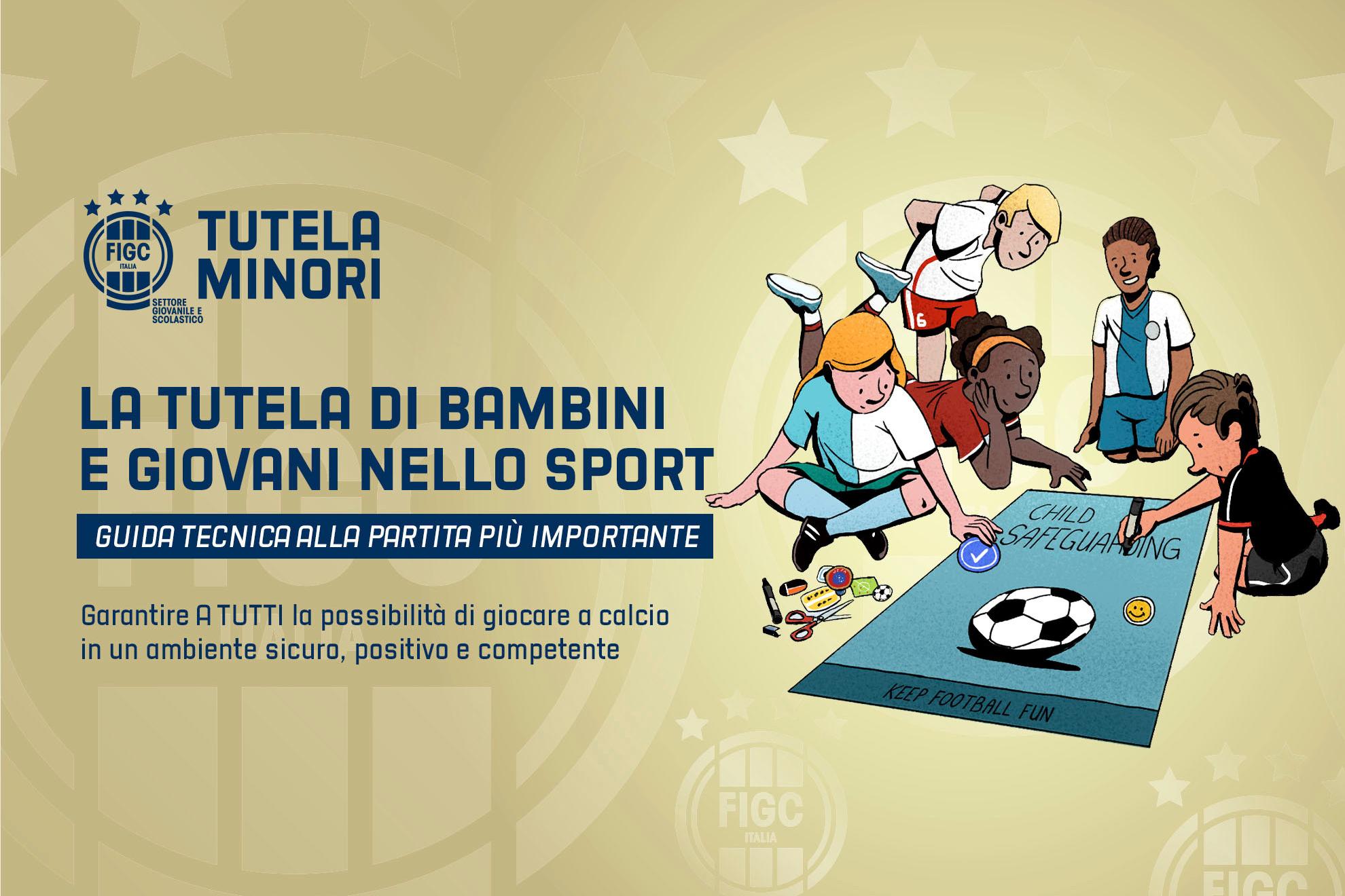 Tutela dei Minorenni: online la guida tecnica per gli operatori sportivi a cura del Settore Giovanile e Scolastico