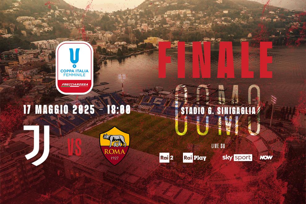 La finale si giocherà sabato 17 maggio alle 18 allo stadio 'Giuseppe Sinigaglia' di Como. Juventus e Roma a caccia del trofeo