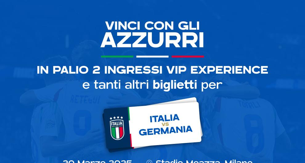 ‘Vinci con gli Azzurri!’: in palio biglietti ed esperienze VIP per la sfida con la Germania