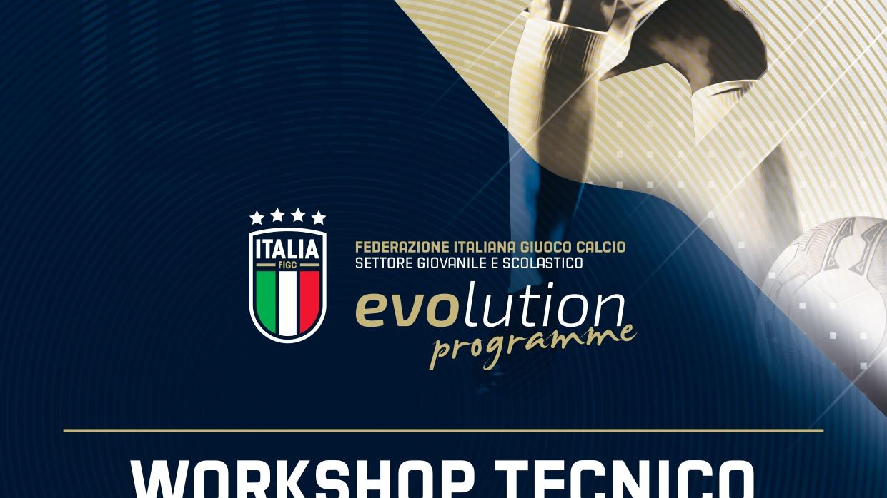 WORKSHOP TECNICO - Il Futsal nell'Evolution Programme