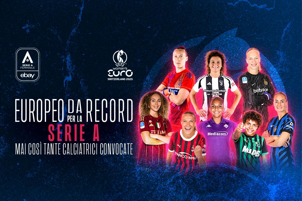 Una Serie A Women da record: a EURO 2025 ben 49 convocate che arrivano dal campionato italiano. Cappelletti: \"Un segnale del livello raggiunto\"