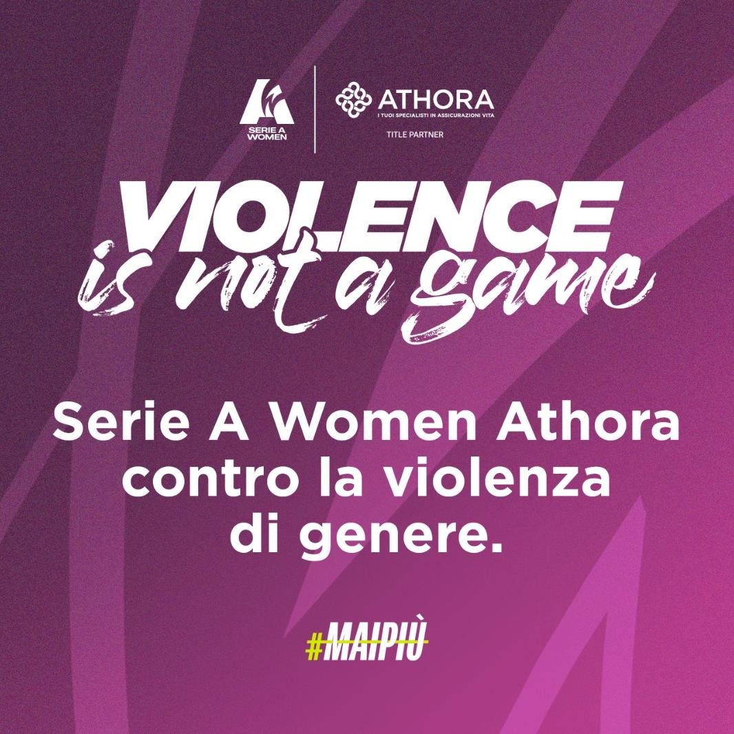 \"Violence is not a game\". Serie A Women e Athora Italia contro la violenza sulle donne