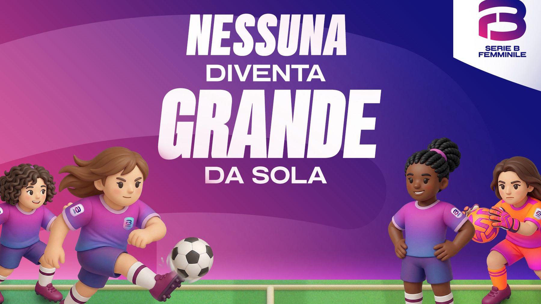 “Nessuna diventa grande da sola”. La Serie B Femminile celebra la giornata internazionale della donna con una formazione speciale