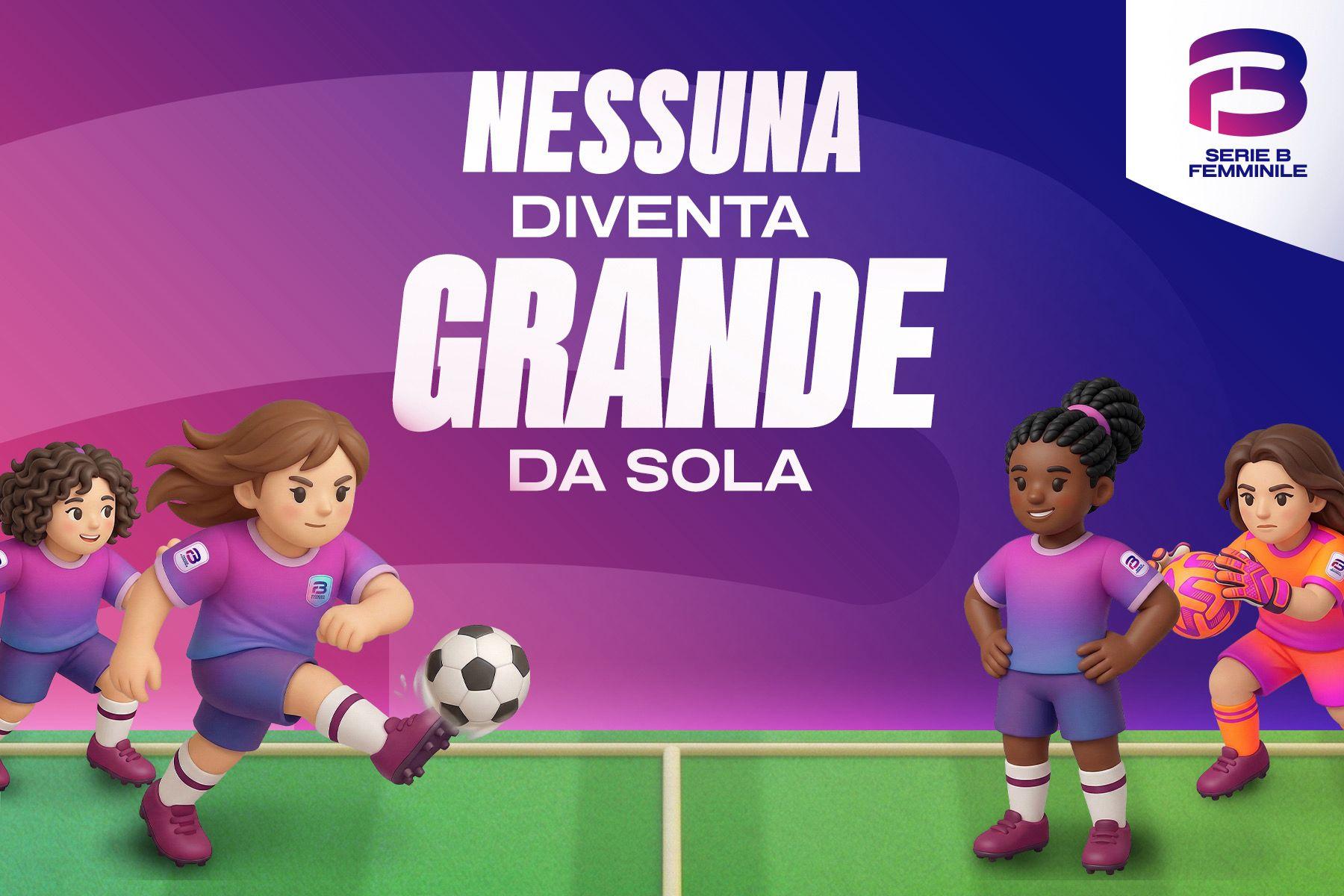 “Nessuna diventa grande da sola”. La Serie B Femminile celebra la giornata internazionale della donna con una formazione speciale