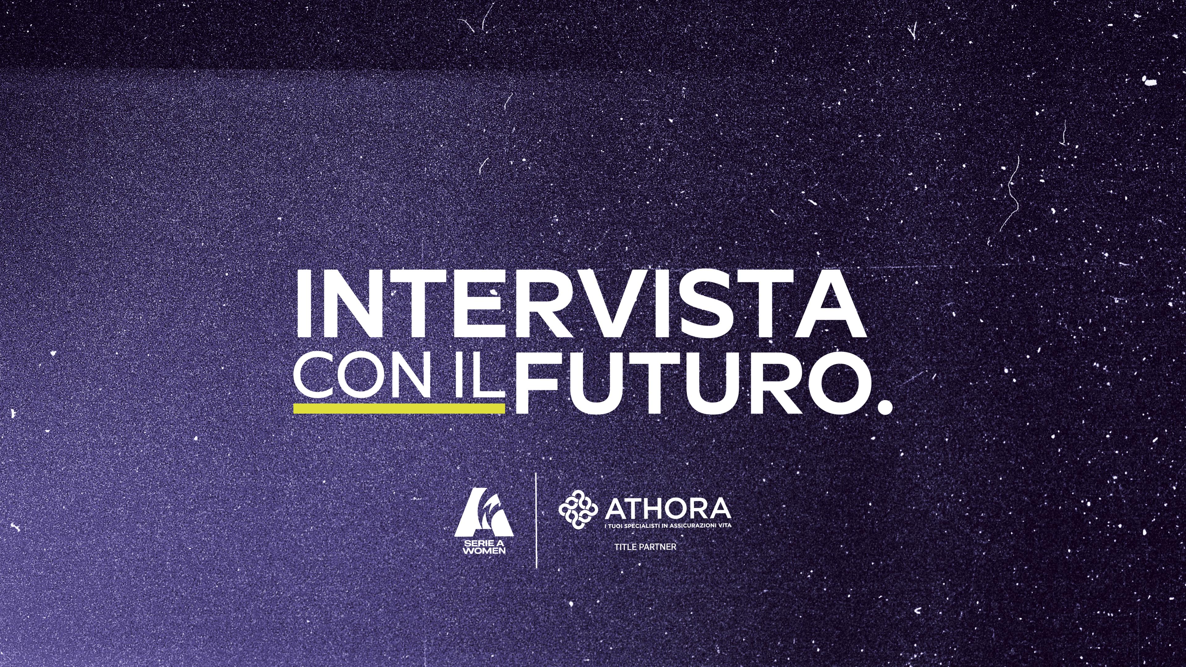 Athora Italia e Serie A Women lanciano “Intervista con il futuro”. Michela Catena protagonista della prima puntata