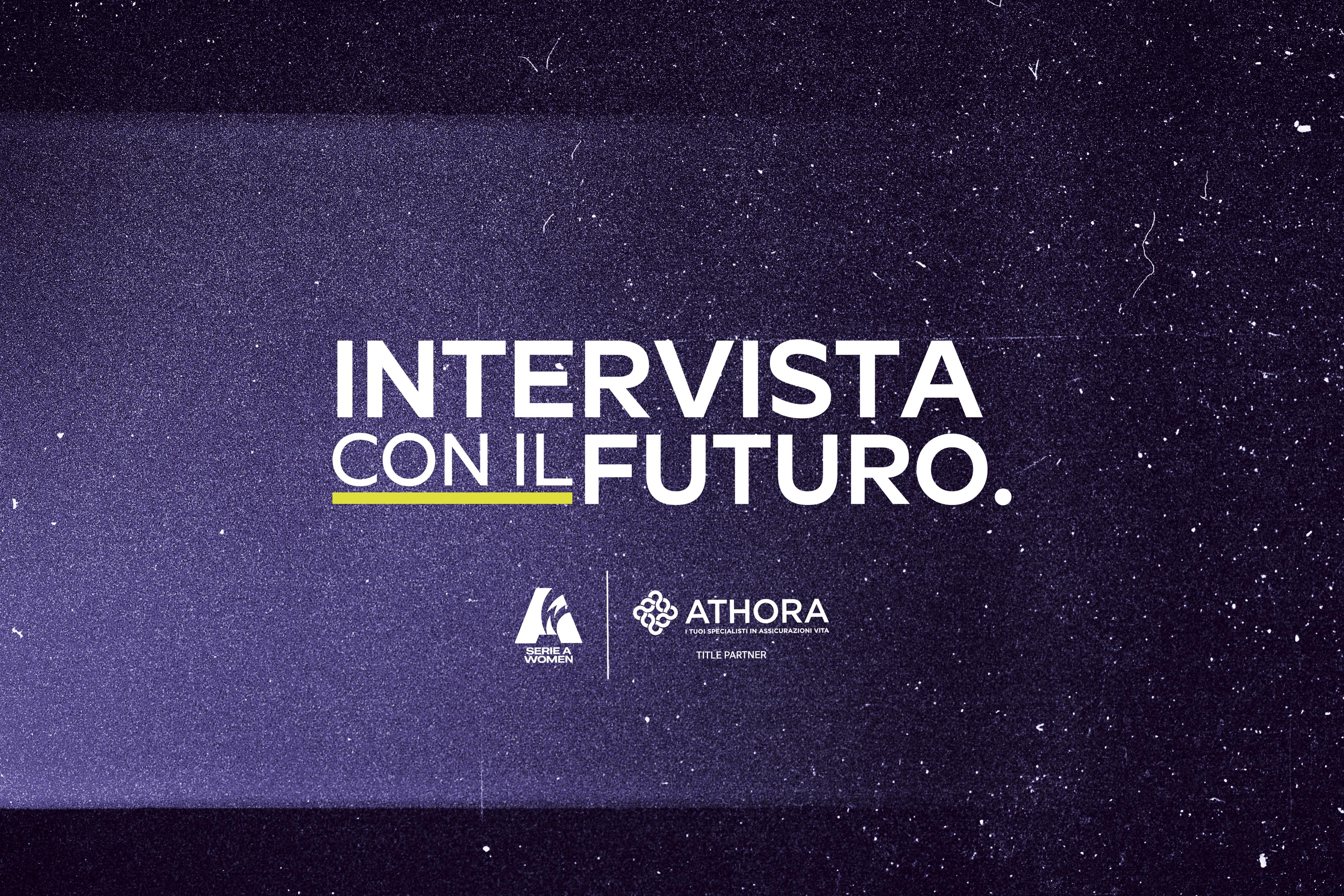Athora Italia e Serie A Women lanciano “Intervista con il futuro”. Michela Catena protagonista della prima puntata