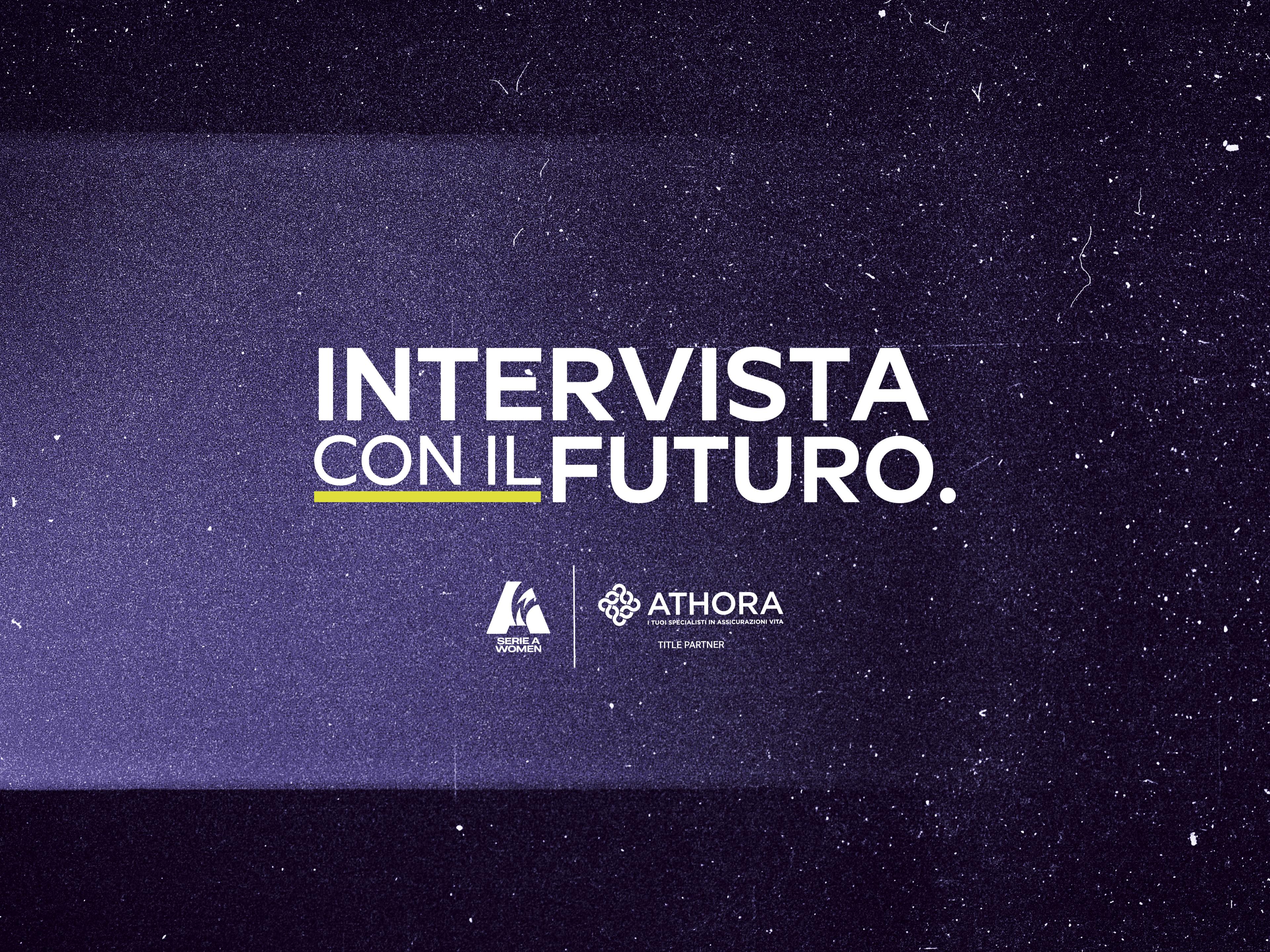 Athora Italia e Serie A Women lanciano “Intervista con il futuro”. Michela Catena protagonista della prima puntata