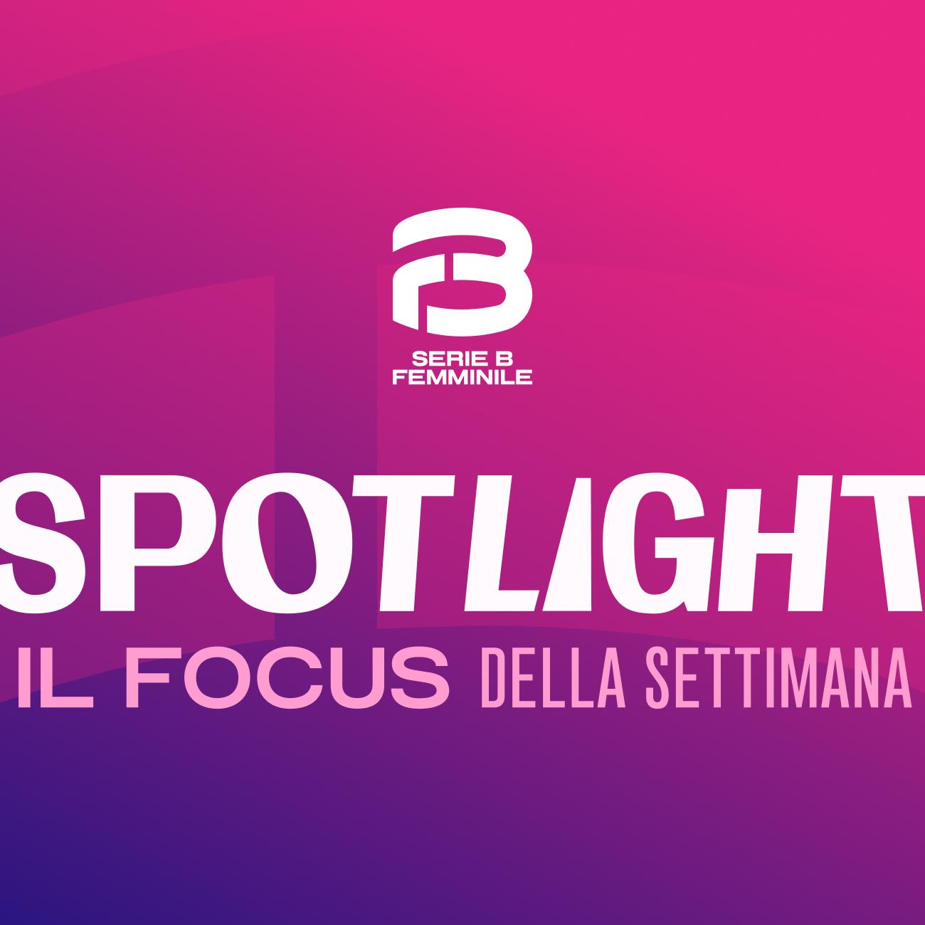 Nuova stagione, nuova rubrica sui canali social della Serie B Femminile: nasce Spotlight, il focus della settimana. Tarozzi prima protagonista