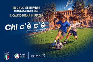 ‘Il calcio torna in piazza’: parte da Roma la nuova iniziativa di Casa Azzurri on Tour