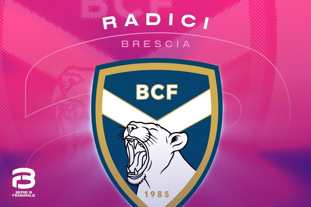‘Radici’, il format che racconta la storia dei club di Serie B Femminile. Il viaggio parte da Brescia: dai quarti di Champions a una nuova identità