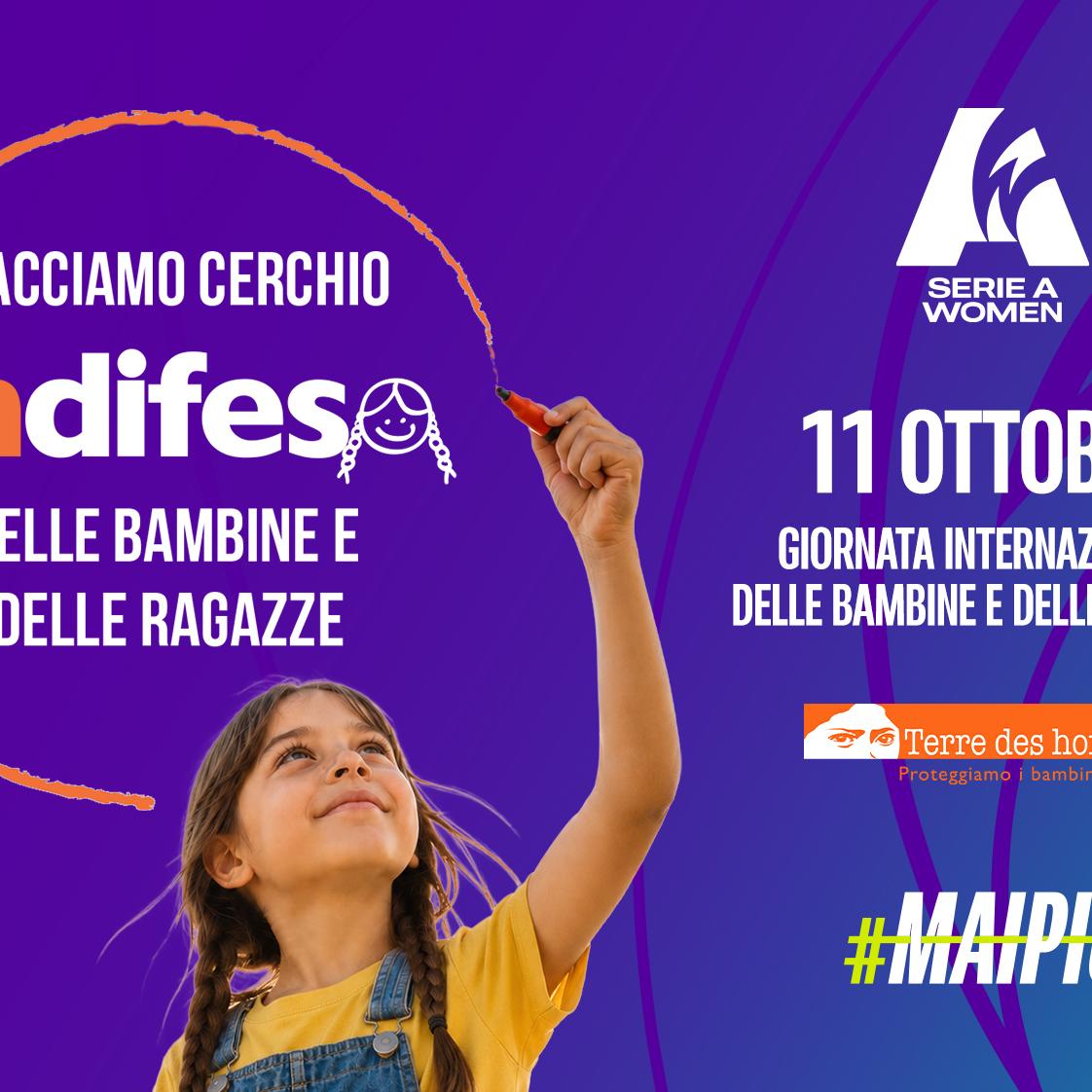 “Facciamo cerchio #InDifesa delle bambine e delle ragazze”: la Serie A Women scende in campo al fianco di Terre des Hommes