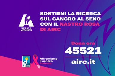 La Serie A Women scende in campo per la campagna Nastro Rosa AIRC. Cappelletti: “La prevenzione è un tema di interesse quotidiano nelle nostre vite”